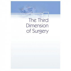 THE THIRD DIMENSION OF SURGERY FIVE CRITICAL TECHNOLOGIES DEMYSTIFIED FOR SAFER AND EASIER SURGERY (HB 2024) book by SUDARSH… -