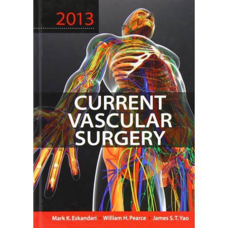 CURRENT VASCULAR SURGERY 2013 book by Mark K. Eskandari, William H. Pearce