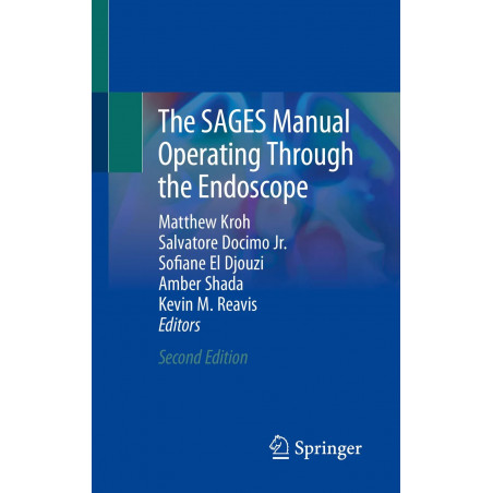 The SAGES Manual Operating Through the Endoscope book by Matthew Kroh, Salvatore Docimo Jr.
