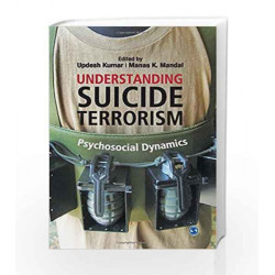 Understanding Suicide Terrorism: Psychosocial Dynamics by ELLIS Book-9789351500346