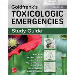 Study Guide for Goldfrank's Toxicologic Emergencies, 11th Edition book by Rana Biary, Mary Ann Howland PharmD - Back Cover