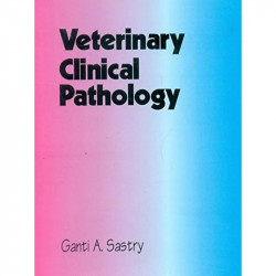 VETERINARY CLINICAL PATHOLOGY (PB 2019) book by SASTRY G. A