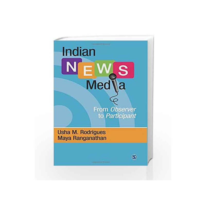 Indian News Media: From Observer to Participant by JOSE PAUL Book-9789351500506