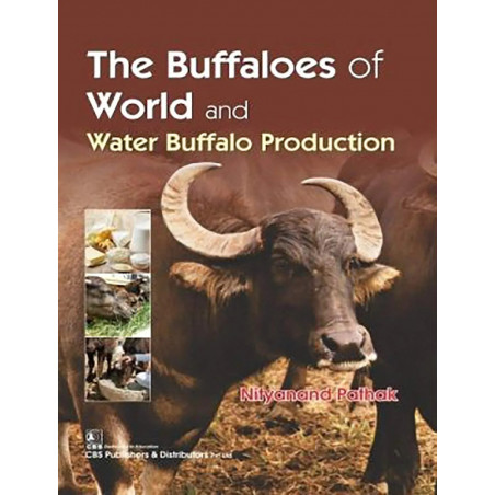 THE BUFFALOES OF WORLD AND WATER BUFFALO PRODUCTION (PB 2019) book by PATHAK N