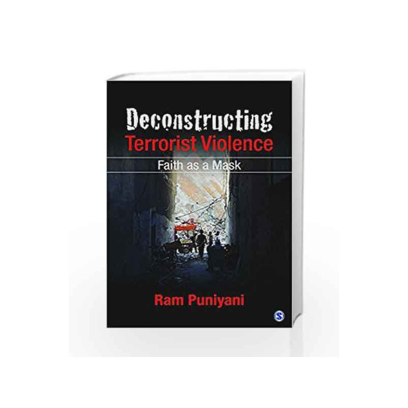 Deconstructing Terrorist Violence: Faith as a Mask by Ram Puniyani Book-9789351500643