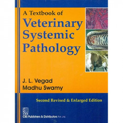A Textbook Of Veterinary Systematic Pathology 2Ed Revised And Enlarged (Pb 2018) book by VEGAD J.L.
