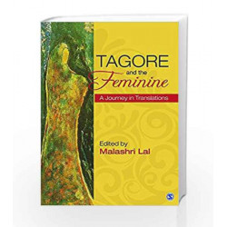 Tagore and the Feminine: A Journey in Translations by Malashri Lal Book-9789351500674