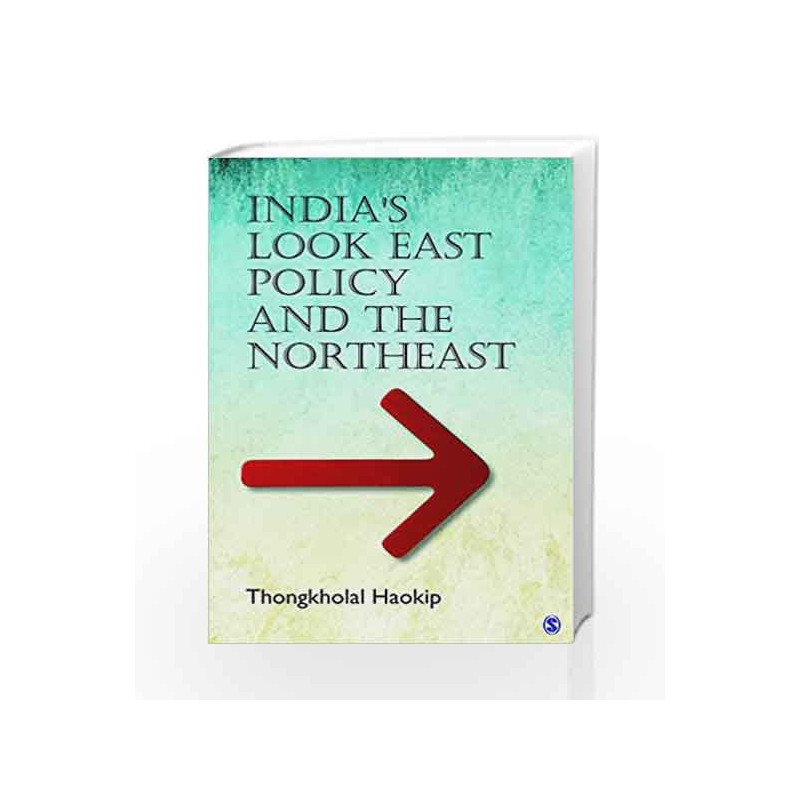 India\'s Look East Policy and the Northeast (Sage Studies on India\'s North East) by COMER Book-9789351501015
