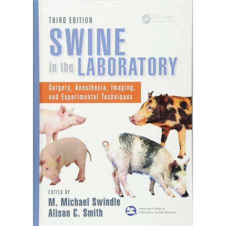 Swine in the Laboratory: Surgery, Anesthesia, Imaging, and Experimental Techniques, Third Edition book by M. Michael Swindle…