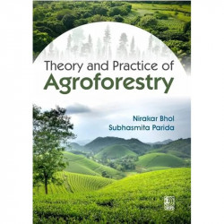 Theory and Practice of Agroforestry (PB - 2027) ISBN - 9788199172739 book by Nirakar Bhol, Subhasmita Parida - Back Cover