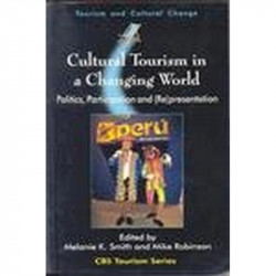 Cultural Tourism In A Changing World: Politics, Participation and Representation book by SMITH M.K.