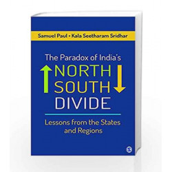 The Paradox of India\'s North-South Divide: Lessons from the States and Regions by Samuel Paul Book-9789351501411