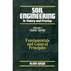 SOIL ENGINEERING IN THEORY AND PRACTICE VOL 1 FUNDAMENTALS AND GENERAL PRINCIPLES 4ED (PB 2018) book by SINGH A - Back Cover