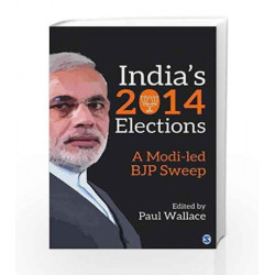 India\'s 2014 Elections: A Modi-led BJP Sweep by Paul Wallace Book-9789351501879