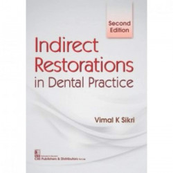 INDIRECT RESTORATIONS IN DENTAL PRACTICE 2ED (PB 2017) book by SIKRI V.K.