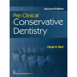 PRE CLINICAL CONSERVATIVE DENTISTRY 2ED (PB 2019) book by SIKRI V.K.