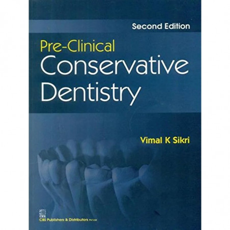 PRE CLINICAL CONSERVATIVE DENTISTRY 2ED (PB 2019) book by SIKRI V.K.