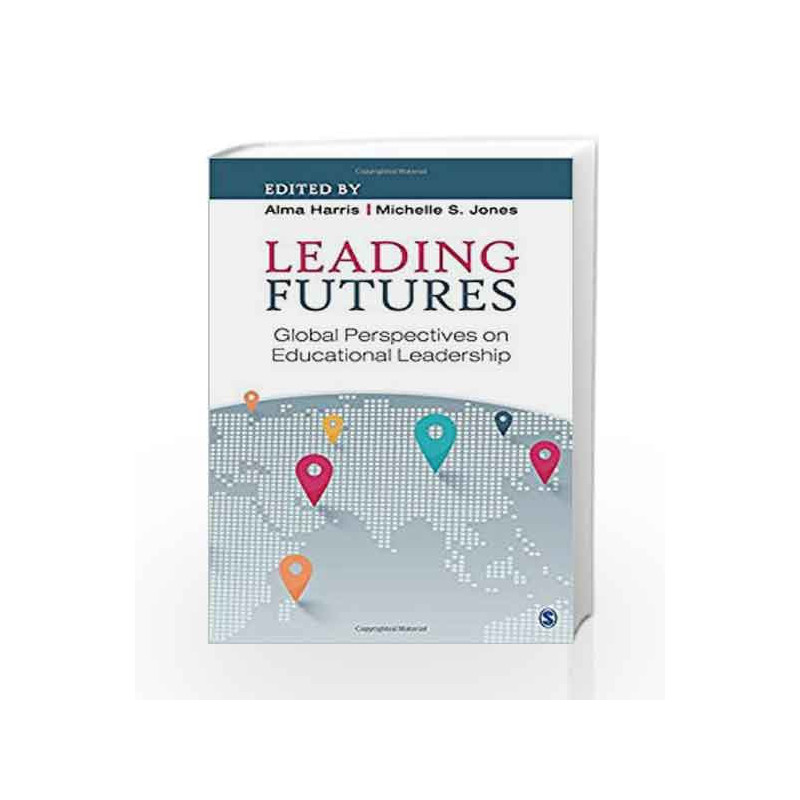 Leading Futures: Global Perspectives on Educational Leadership by Alma Harris Book-9789351502555