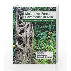 Multi-level Forest Governance in Asia: Concepts, Challenges and the Way Forward by Makoto Inoue Book-9789351502593
