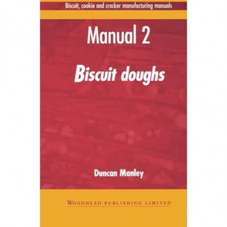 Biscuit, Cookie, and Cracker Manufacturing, Manual 2: Doughs: Manual 2: Biscuit Doughs (Woodhead Publishing Series in Food S…