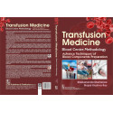 Transfusion Medicine | Blood Centre Methodology | Advance Techniques of Blood Components Preparation book by Bibekananda Muk… -