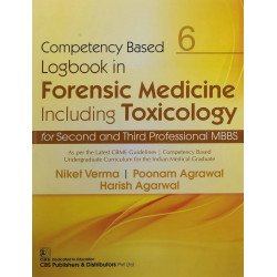 COMPETENCY BASED LOGBOOK IN FORENSIC MEDICINE INCLUDING TOXICOLOGY FOR SECOND AND THIRD PROFESSIONAL MBBS 6 (PB 2023) book b…