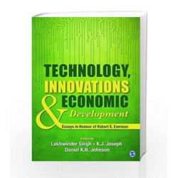 Technology, Innovations and Economic Development: Essays in Honour of Robert E Evenson by Lakhwinder Singh Book-9789351502692