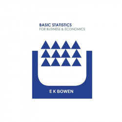BASIC STATISTICS FOR BUSINESS AND ECONOMICS (PB 2014) book by Bowen