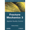 FRACTURE MECHANICS VOL3 APPLIED QUALITY CONTROL: 3 (Mechanical Engineering and Solid Mechanics) book by GROUS A
