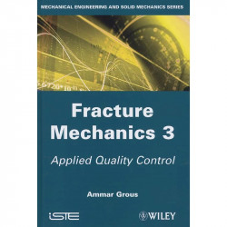 FRACTURE MECHANICS VOL3 APPLIED QUALITY CONTROL: 3 (Mechanical Engineering and Solid Mechanics) book by GROUS A