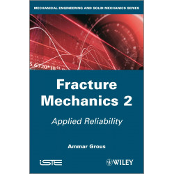 Fracture Mechanics 2: Applied Reliability (Mechanical Engineering and Solid Mechanics) book by GROUS A