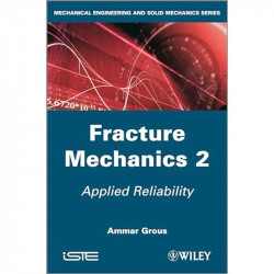 Fracture Mechanics 2: Applied Reliability (Mechanical Engineering and Solid Mechanics) book by GROUS A - Back Cover