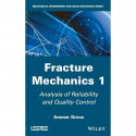 Fracture Mechanics Vol1: Analysis Of Reliability And Quality Control (Hb 2013): 1 (Mechanical Engineering and Solid Mechanic… -