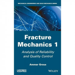 Fracture Mechanics Vol1: Analysis Of Reliability And Quality Control (Hb 2013): 1 (Mechanical Engineering and Solid Mechanic… -