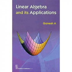 LINEAR ALGEBRA AND ITS APPLICATIONS (PB 2019) book by A GANESH - Back Cover