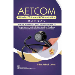 AETCOM Attitude, EThics and COMmunication MANUAL Learning Modules for MBBS Professional Year III book by NITIN ASHOK JOHN