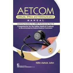 AETCOM Attitude, EThics and COMmunication MANUAL Learning Modules for MBBS Professional Year III book by NITIN ASHOK JOHN - Back