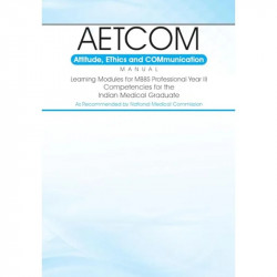 AETCOM Attitude, EThics and COMmunication MANUAL Learning Modules for MBBS Professional Year III book by NITIN ASHOK JOHN - Addi