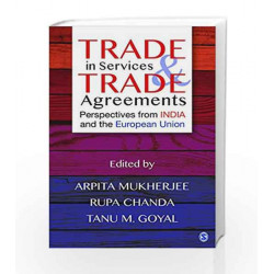 Trade in Services and Trade Agreements: Perspectives from India and the European Union by Arpita Mukherjee Book-9789351503248