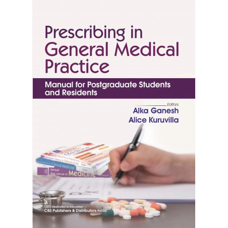 Prescribing in General Medical Practice | Manual for Postgraduate Students and Residents book by Alka Ganesh, Alice Kuruvilla