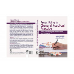 Prescribing in General Medical Practice | Manual for Postgraduate Students and Residents book by Alka Ganesh, Alice Kuruvilla -