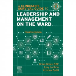 A Clinician'S Survival Guide To Leadership And Management On The Ward (A Nurse'S Survival Guide) book by Brian Dolan OBE FFN…