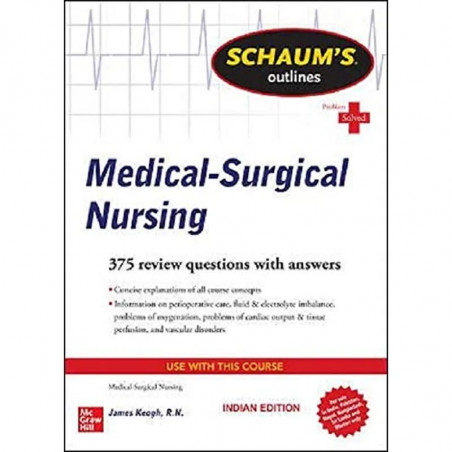 Schaums Outline Of Medical Surgical Nursing Problem Solved (Pb 2020) book by James Keogh
