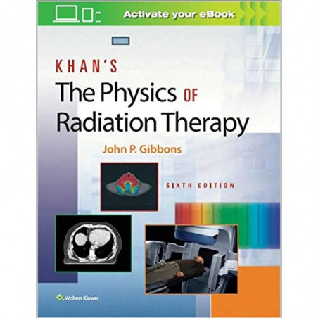 Khan’s The Physics of Radiation Therapy, 6/e book by Gibbons J P