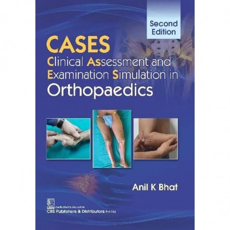 Cases Clinical Assessment And Examination Simulation In Orthopaedics 2Ed (Pb 2024) book by Anil K Bhat