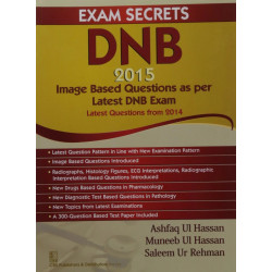 EXAM SECRETS DNB 2015 IMAGE BASED QUESTIONS AS PER LATEST DNB EXAM LATEST QUESTIONS FROM 2014 (PB 2015) book by HASSAN A. U
