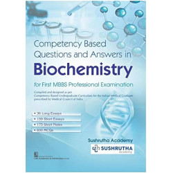 COMPETENCY BASED QUESTIONS AND ANSWERS IN BIOCHEMISTRY FOR FIRST MBBS PROFESSIONAL EXAMINATION (PB 2021) book by SUSHRUTHA A…