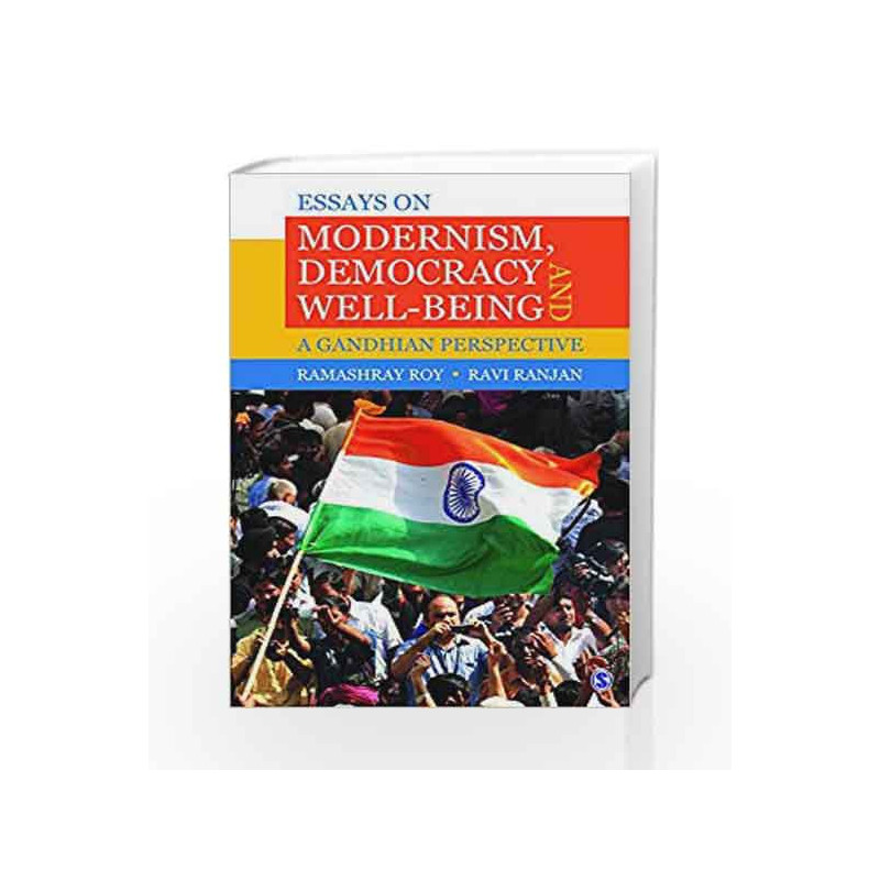 Essays on Modernism, Democracy and Well-being: A Gandhian Perspective by Ramashray Roy Book-9789351508113