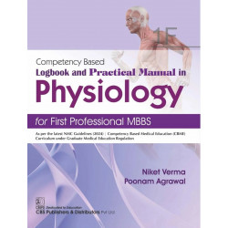 Competency Based Logbook and Practical Manual in Physiology 1F for First Professional MBBS (PB 2026) book by Niket Verma, Po…