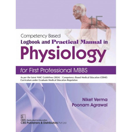 Competency Based Logbook and Practical Manual in Physiology 1F for First Professional MBBS (PB 2026) book by Niket Verma, Po…